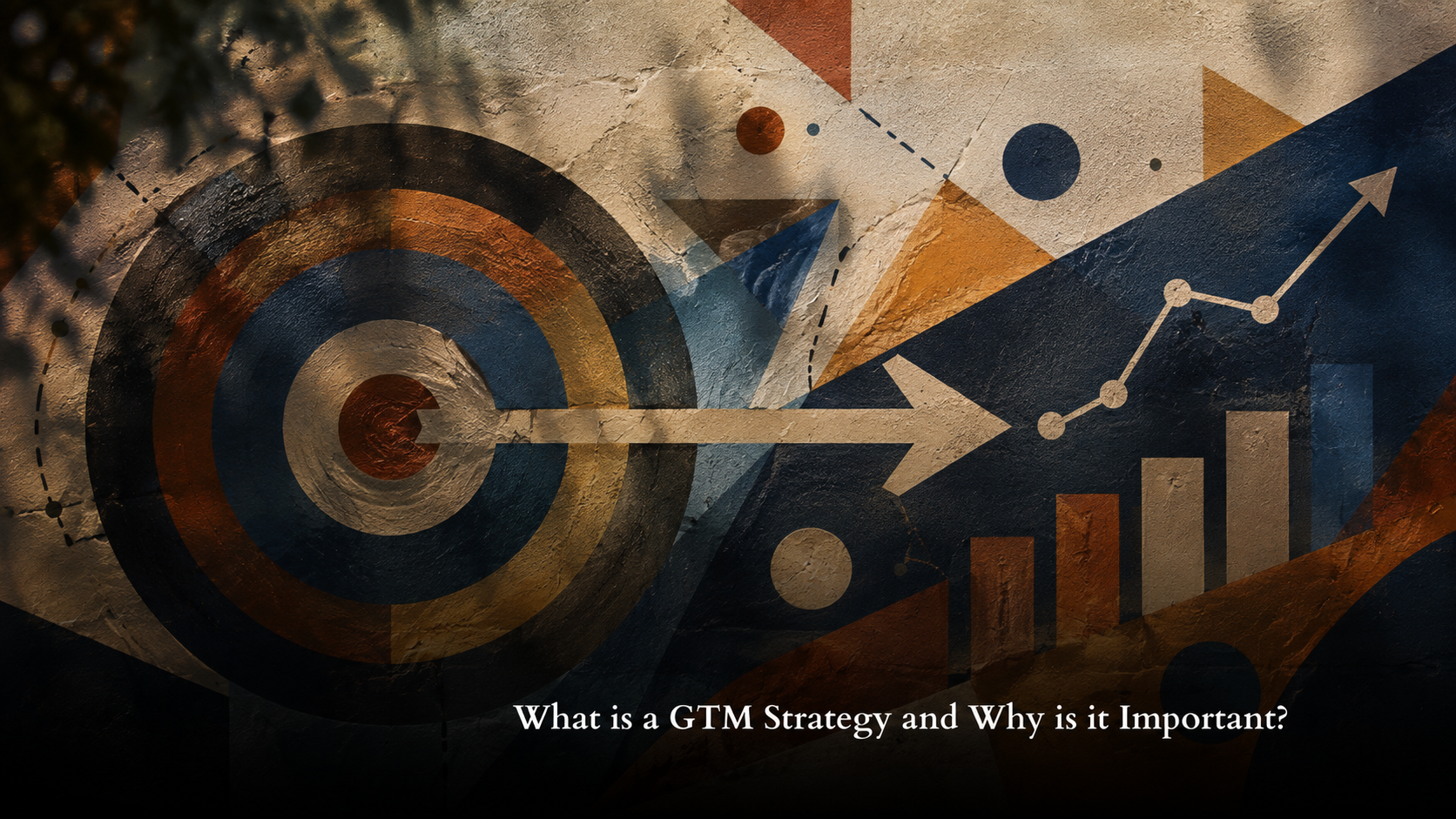 What is a GTM Strategy and Why is it Important?